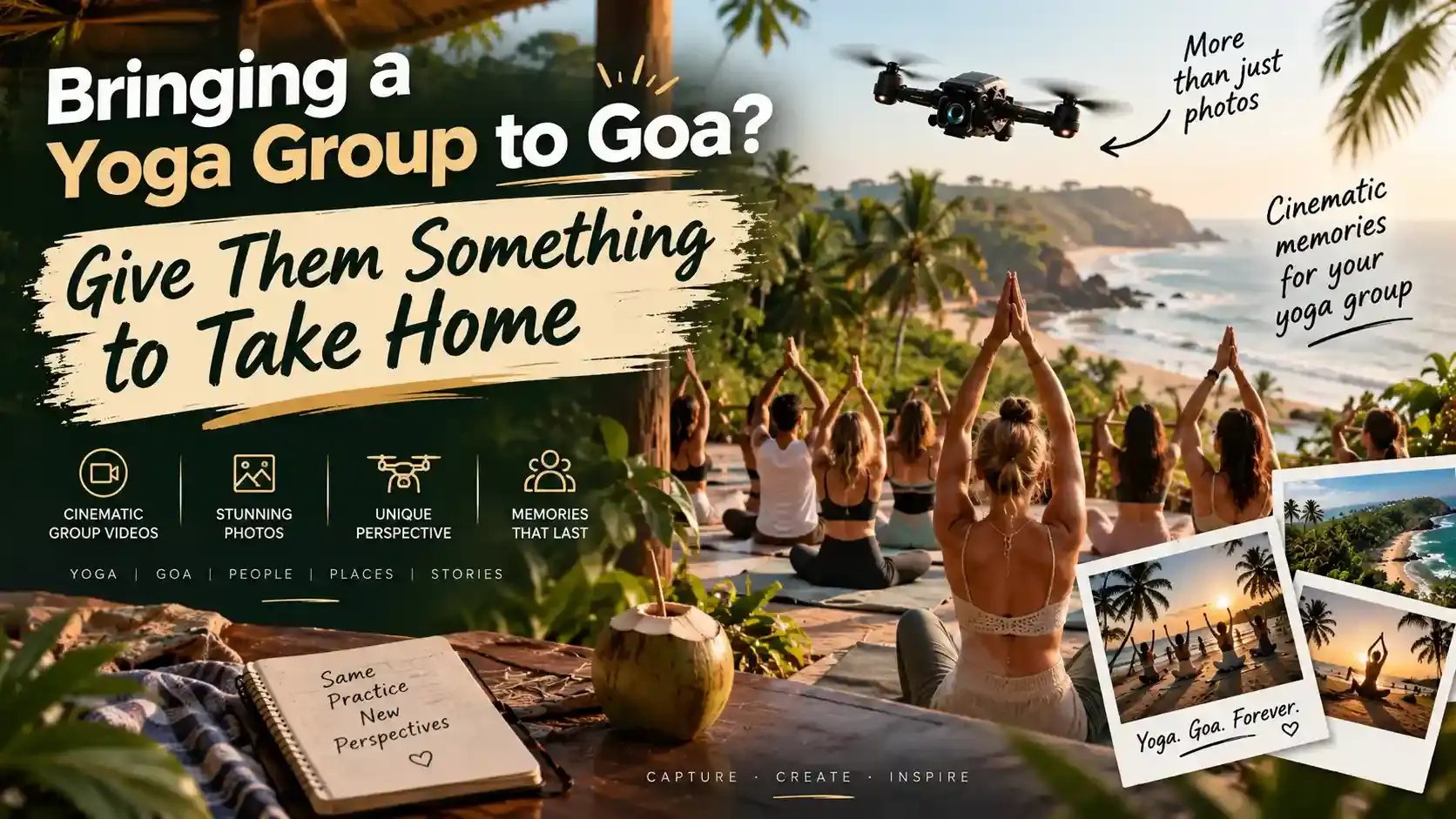 Banner reading “Bringing a Yoga Group to Goa? Give Them Something to Take Home” over a group practising yoga on a clifftop deck above the sea, with a drone overhead